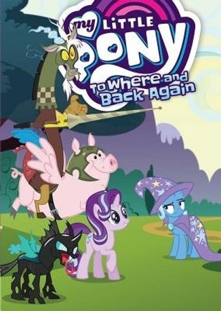 My Little Pony: To Where and Back Again Justin Eisinger 9781684054190