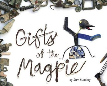 Gifts of the Magpie Sam Hundley 9781684462148