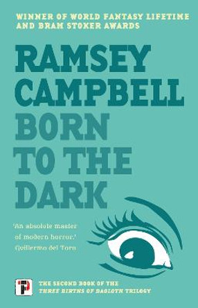 Born to the Dark Ramsey Campbell 9781787585614