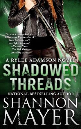 Shadowed Threads: A Rylee Adamson Novel, Book 4 Shannon Mayer 9781940456980