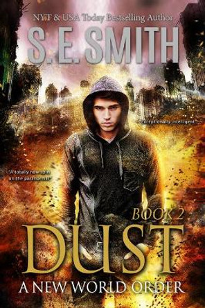 Dust: A New World Order: Book 2 S E Smith 9781944125172