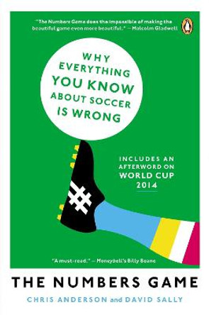 The Numbers Game: Why Everything You Know About Soccer Is Wrong Chris Anderson 9780143124566