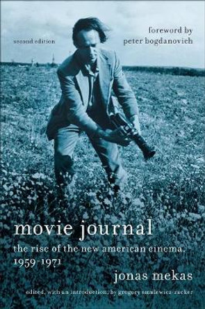 Movie Journal: The Rise of the New American Cinema, 1959-1971 Jonas Mekas 9780231175579