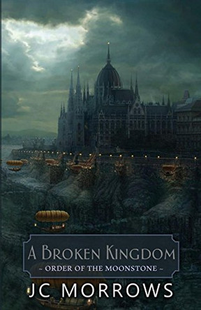 A Broken Kingdom Jc Morrows 9780998169224