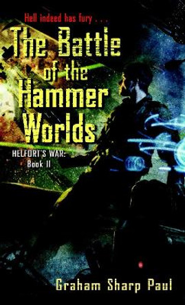 Helfort's War Book 2: The Battle of the Hammer Worlds Graham Sharp Paul 9780345495723