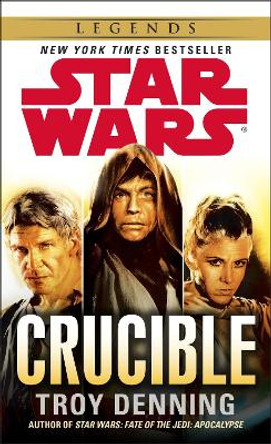 Crucible: Star Wars Legends Troy Denning 9780345511430