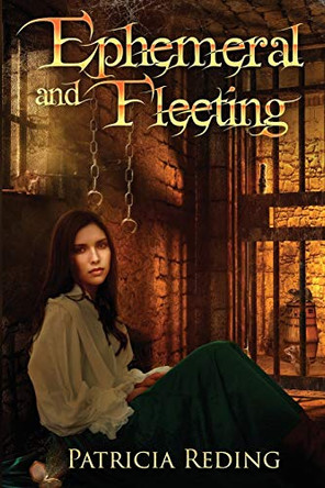 Ephemeral and Fleeting Patricia Reding 9780998276748