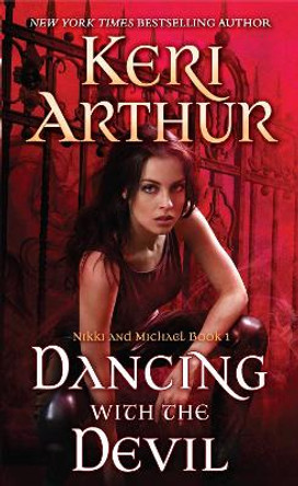 Dancing With the Devil: Nikki and Michael Book 1 Keri Arthur 9780440246510