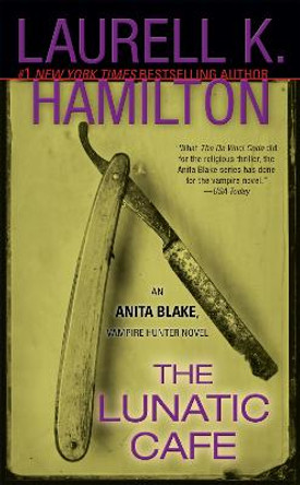 The Lunatic Cafe: An Anita Blake, Vampire Hunter Novel Laurell K. Hamilton 9780515134520