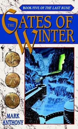 The Gates of Winter: Book Five of The Last Rune Mark Anthony 9780553583335