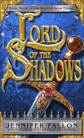 Lord of the Shadows: Book 3 of The Second Sons Trilogy Jennifer Fallon 9780553586701