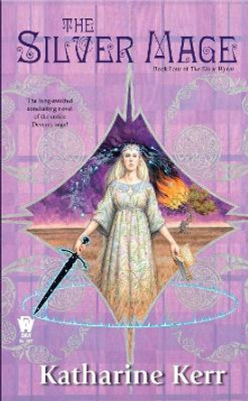 The Silver Mage: Book Four of the Silver Wyrm Katharine Kerr 9780756406318