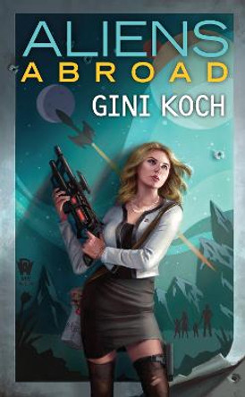 Aliens Abroad Gini Koch 9780756412838