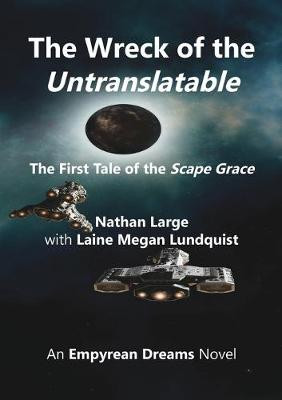 The Wreck of the Untranslatable: The First Tale of the Scape Grace Nathan Robert Large 9780998660905