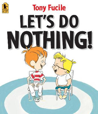 Let's Do Nothing! Tony Fucile 9780763652692