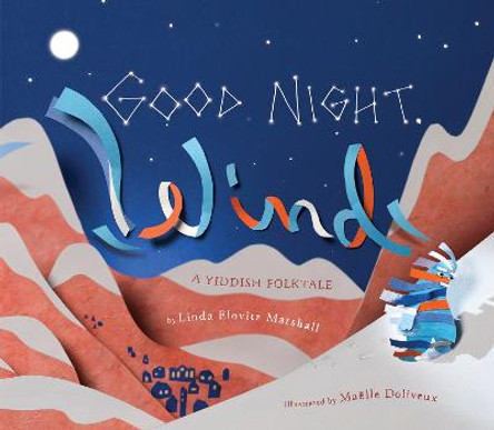 Good Night, Wind: A Yiddish Folktale Linda Elovitz Marshall 9780823437887