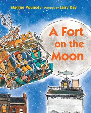 A Fort on the Moon by Maggie Pouncey A Fort on the Moon by Maggie Pouncey