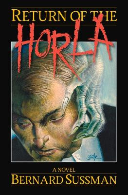 Return of the Horla by Bernard Sussman