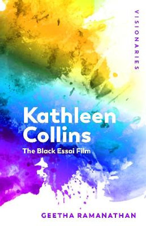 Kathleen Collins: The Black Essai Film Geetha Ramanathan 9781474440691