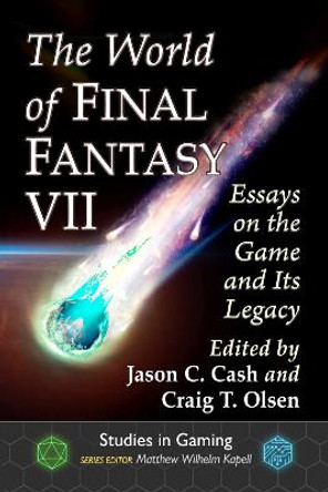 The World of Final Fantasy VII by Jason C. Cash