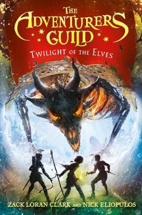 The Adventurers Guild 2: Twilight of the Elves Nick Eliopulos 9781484788608