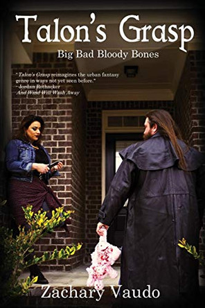 Talon's Grasp: Big Bad Bloody Bones Zachary Vaudo 9780998970035