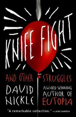 Knife Fight: And Other Struggles David Nickle 9781504064354