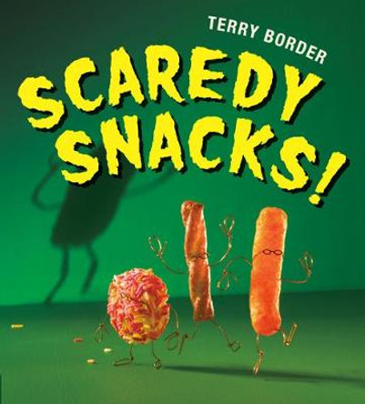 Scaredy Snacks! by Terry Border
