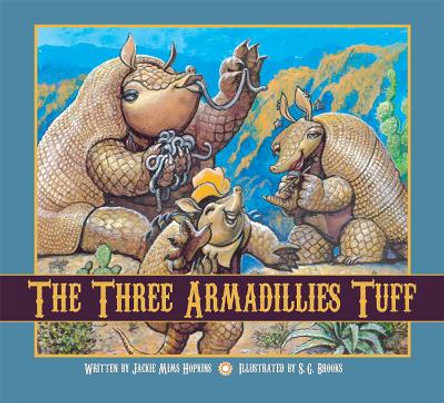 The Three Armadillies Tuff Jackie Mims Hopkins 9781561452583