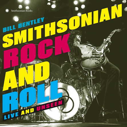 Smithsonian Rock and Roll by Bill Bentley (Bill Bentley)