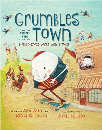 Grumbles from the Town: Mother-Goose Voices with a Twist Jane Yolen 9781590789223