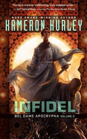 Infidel: Bel Dame Apocrypha Volume 2 Kameron Hurley 9781597809511