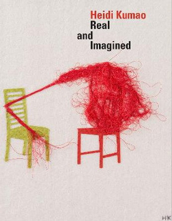 Heidi Kumao: Real and Imagined Heidi Kumao 9781607857600