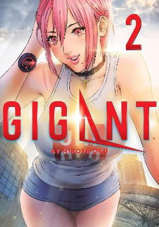 GIGANT Vol. 2 Hiroya Oku 9781645054740