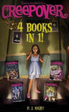 You're Invited to a Creepover 4 Books in 1!: Truth or Dare...; You Can't Come in Here!; Ready for a Scare?; The Show Must Go On! P J Night 9781665918411