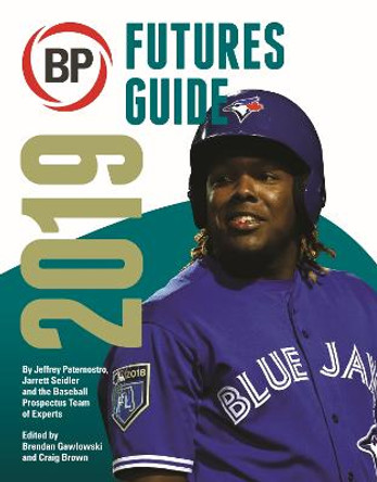 Baseball Prospectus Futures Guide 2019 Baseball Prospectus 9781732355569