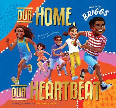 Our Home, Our Heartbeat Adam Briggs 9781760504168