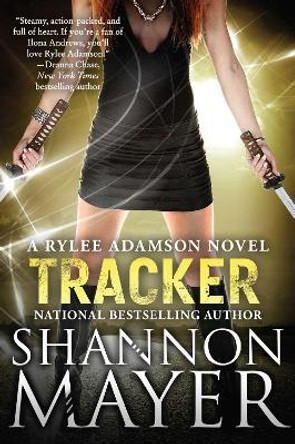 Tracker: A Rylee Adamson Novel, Book 6 Shannon Mayer 9781945863004