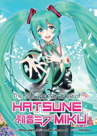 The Disappearance of Hatsune Miku (Light Novel) Muya Agami 9781626924734