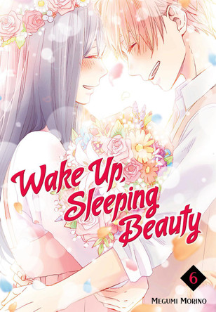 Wake Up, Sleeping Beauty 6 Megumi Morino 9781632365927