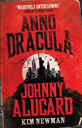 Anno Dracula - Johnny Alucard Kim Newman 9781785657627