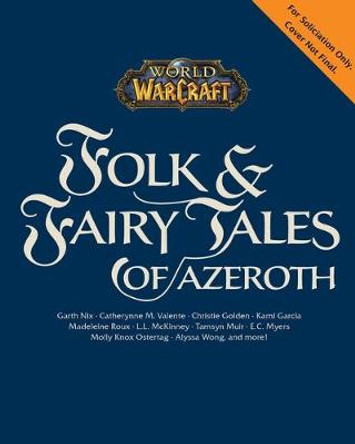 World of Warcraft: Folk & Fairy Tales of Azeroth Steve Danuser 9781950366477
