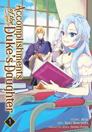 Accomplishments of the Duke's Daughter (Manga) Vol. 1 Reia 9781626928664
