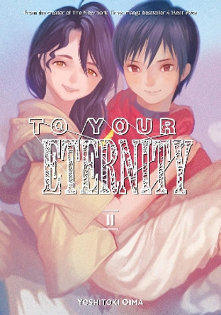 To Your Eternity 11 Yoshitoki Oima 9781632367983
