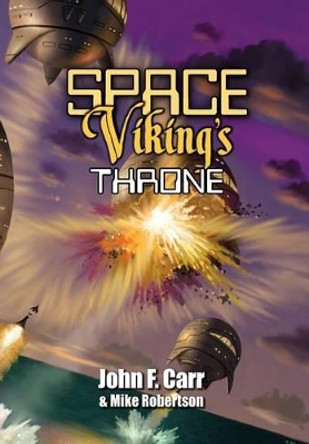 Space Viking's Throne John F Carr 9780937912195