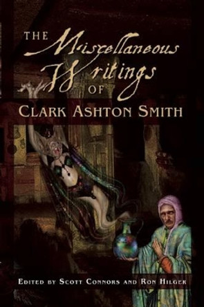 Miscellaneous Writings of Clark Ashton Smith Clark Ashton Smith 9781597802970