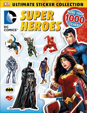 Ultimate Sticker Collection: DC Comics Super Heroes DK 9781465445490