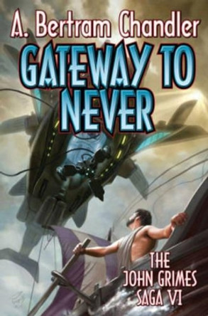 Gateway to Never A. Bertram Chandler 9781476780474