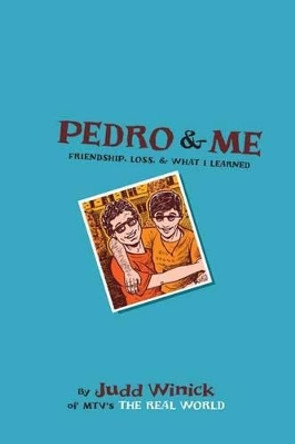 Pedro and Me: Friendship, Loss, and What I Learned Judd Winick 9780805089646