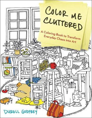 Color Me Cluttered by Durell H. Godfrey